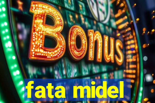 fata midel